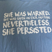 Load image into Gallery viewer, Nevertheless She Persisted Elizabeth Warren Feminist T Shirt 2XL Blue