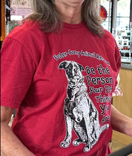 Load image into Gallery viewer, Be The Person Your Pet Thinks You Are Fundraiser T-Shirts