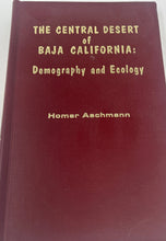 Load image into Gallery viewer, Book - The Central Desert of Baja California Demography and Ecology by Homer Aschmann 1967
