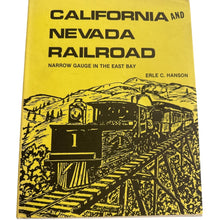 Load image into Gallery viewer, California &amp; Nevada Railroad Narrow Gauge East Bay Hanson Signed 2nd Edition
