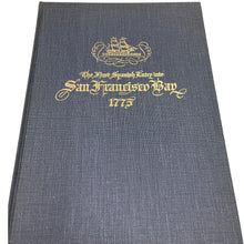 Load image into Gallery viewer, First Spanish Entry San Francisco Bay 1775 John Howell California History
