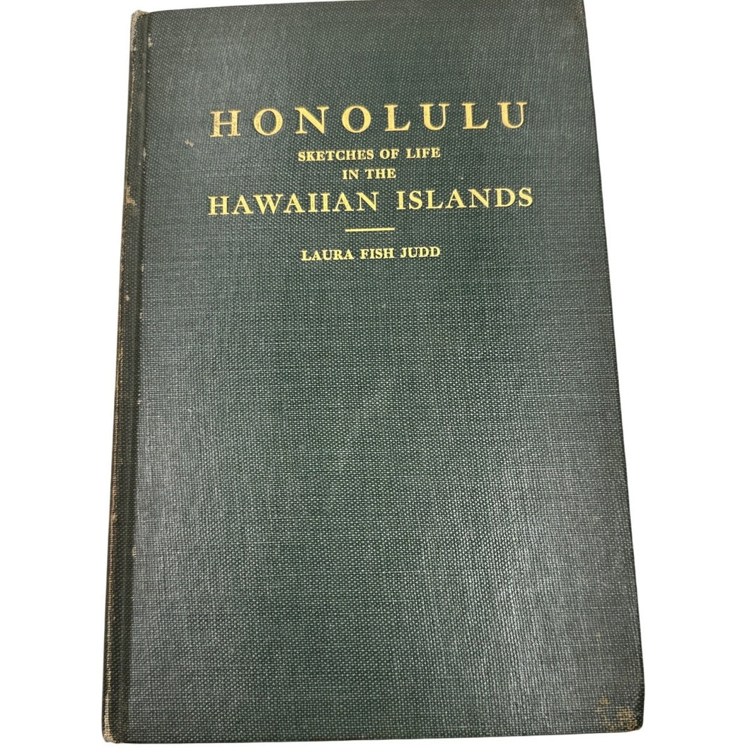 Honolulu Sketches of Life in Hawaiian Islands by Laura Fish Judd Book 1928