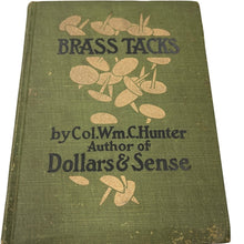Load image into Gallery viewer, Brass Tacks Col Wm C Hunter 1910 Hardcover Antique Self Help Philosophy
